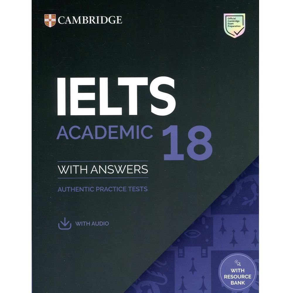 Ielts 18 Academic Student's Book with Answers with Audio with Resource Bank - Authentic Practice Tests (Ielts Practice Tests) | Cambridge University Press