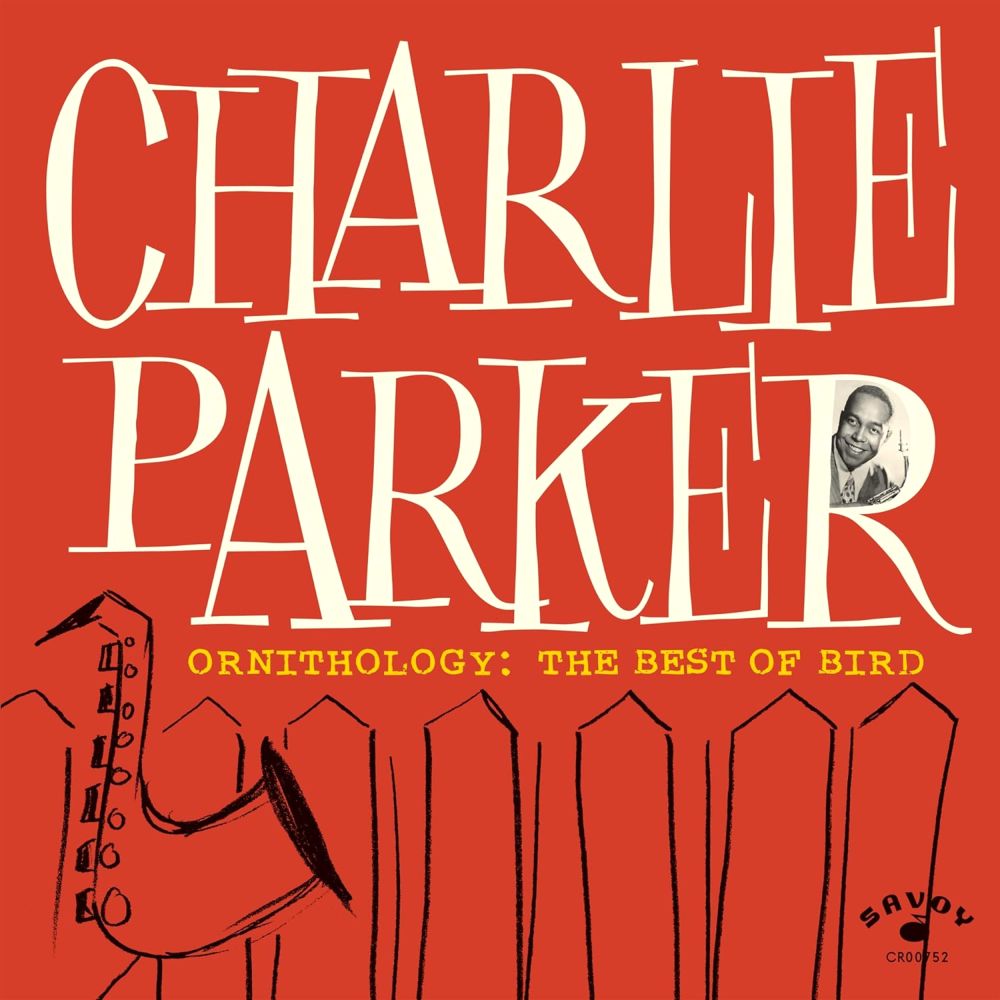 Ornithology: The Best Of Bird | Charlie Parker
