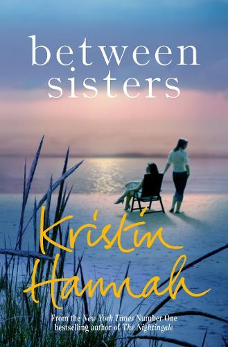 Between Sisters | Kristin Hannah