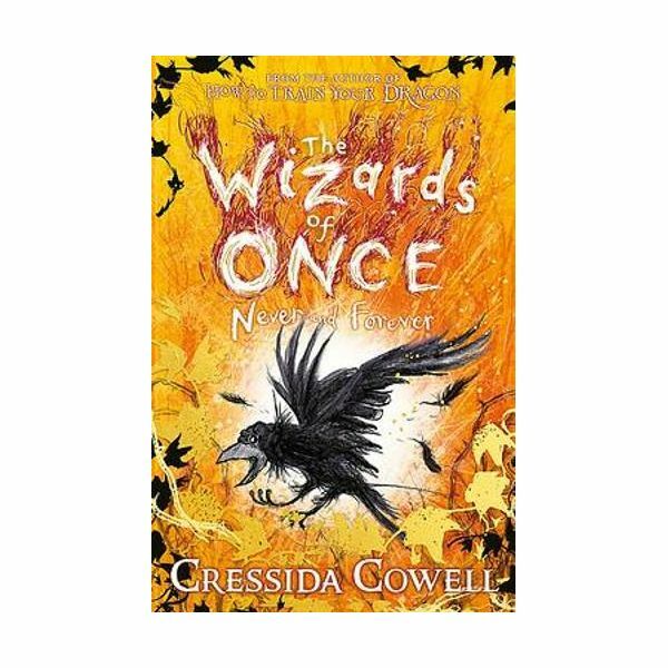 The Wizards of Once - Never And Forever - Book 4 | Cressida Cowell