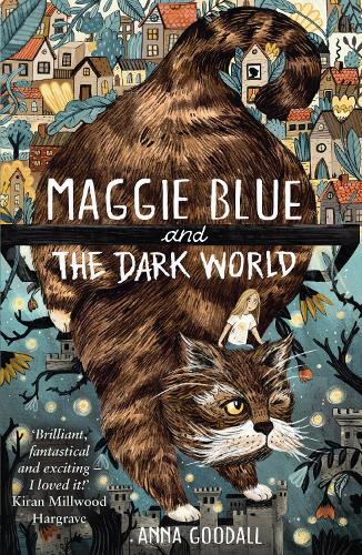 Maggie Blue And The Dark World | Anna Goodall