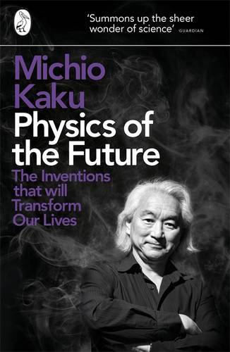 Physics Of The Future | Michio Kaku