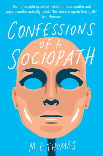 Confessions Of A Sociopath | M.E. Thomas