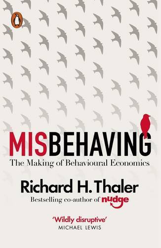 Misbehaving The Making of Behavioural Economics | Richard H. Thaler