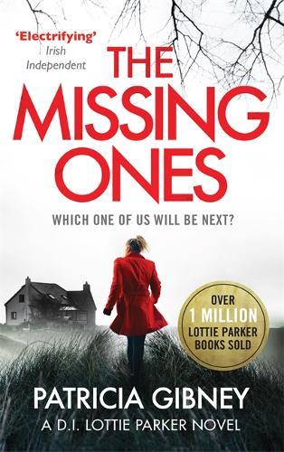 The Missing Ones An absolutely gripping thriller with a jaw-dropping twist | Patricia Gibney