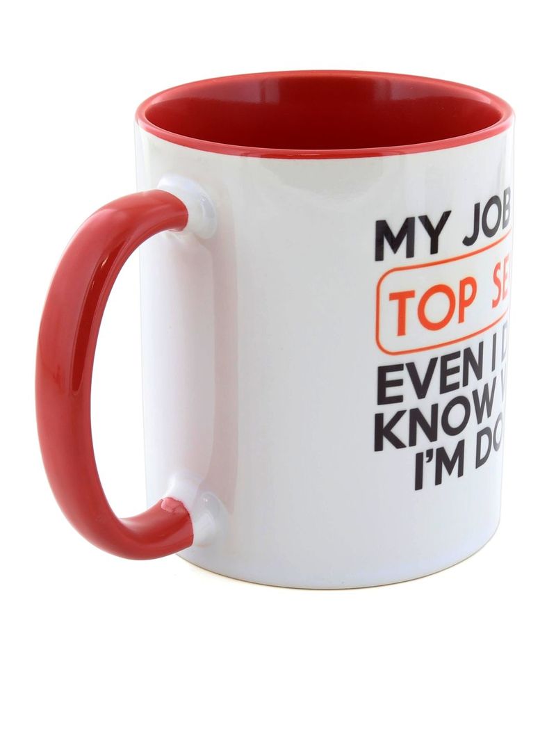 I Want It Now Top Secret Mug 325ml