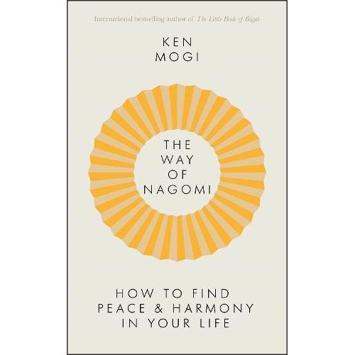 The Way Of Nagomi | Ken Mogi