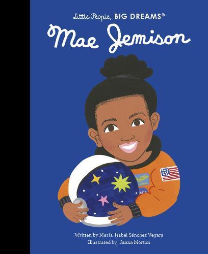 Little People Big Dreams Mae Jemison | Maria Isabel Sanchez Vegara