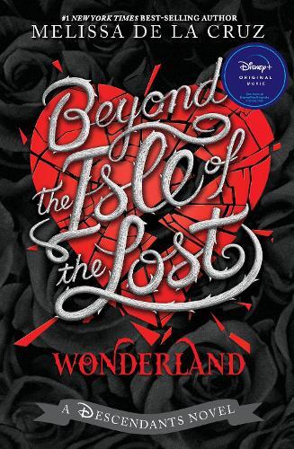 Beyond The Isle Of The Lost (Descendants) | Melissa De La Cruz