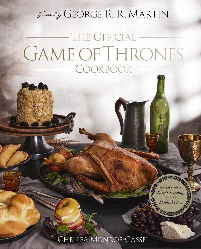 Official Game Of Thrones Cookbook | Chelsea Monreo-Cassel