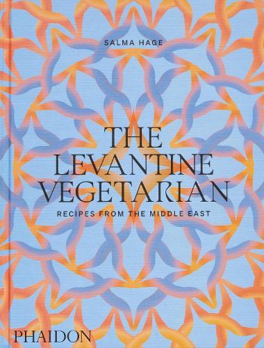 The Levantine Vegetarian - Recipes From The Middle East | Salma Hage