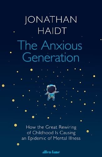 The Anxious Generation - How The Great Rewiring of Childhood Is Causing An Epidemic of Mental Illness | Jonathan Haidt