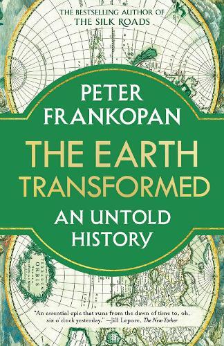 The Earth Transformed - An Untold History | Peter Frankopan
