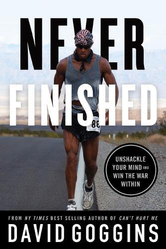 Never Finished - Unshackle Your Mind And Win The War Within | David Goggins