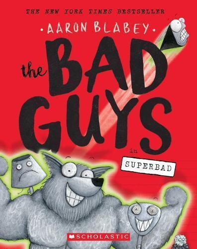 The Bad Guys In Superbad Book 8 | Aaron Blabey