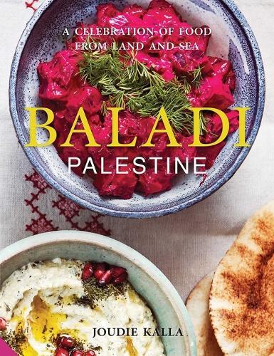 Baladi: A Celebration Of Food From Land & Sea By Joudie Kalla | Joudie Kalla