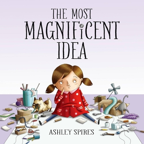 The Most Magnificent Idea | Ashley Spires