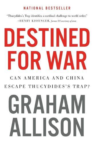 Destined For War: Can America & China Escape Thucydides's Trap? | Graham Allison