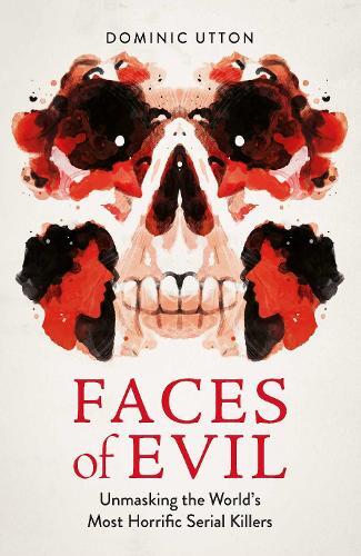 Faces Of Evil | Dominic Utton