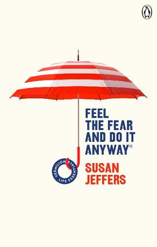 Feel The Fear And Do It Anyway (Vermilion Life Essentials) | Susan Jeffers