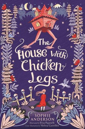 The House With Chicken Legs | Sophie Anderson