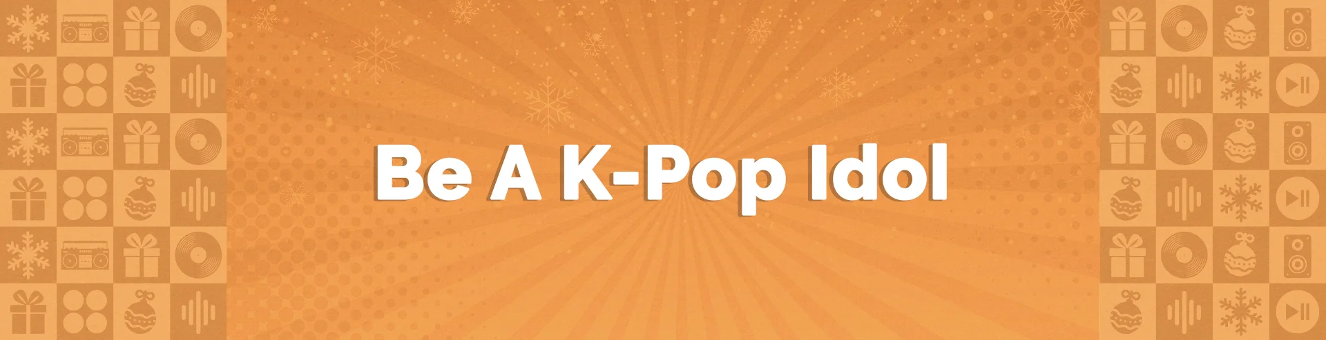 VM-Hero-Be-A-K-Pop-Idol-1920x493.webp